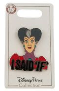 Disney Pin - Cinderella - Lady Tremaine - I Said If